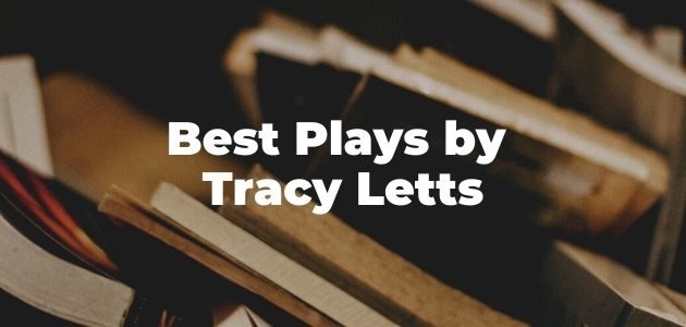 Best Plays by Tracy Letts