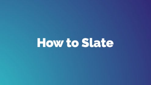 How to do a slate